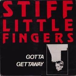 Stiff Little Fingers : Gotta Gettaway (EP)